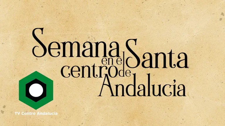 SEMANA SANTA EN EL CENTRO DE ANDALUC&Iacute;A