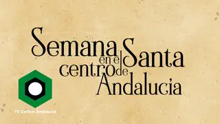 SEMANA SANTA EN EL CENTRO DE ANDALUC&Iacute;A